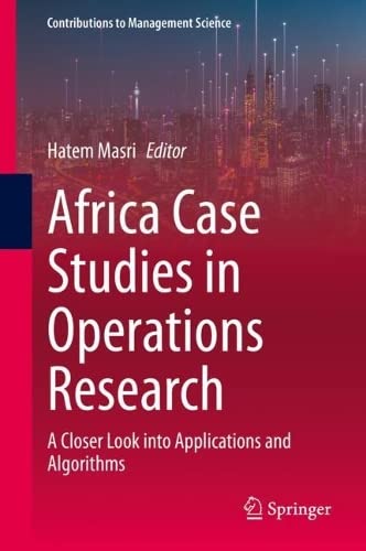 خرید و دانلود نسخه کامل کتاب Africa Case Studies in Operations Research: A Closer Look into Applications and Algorithms
