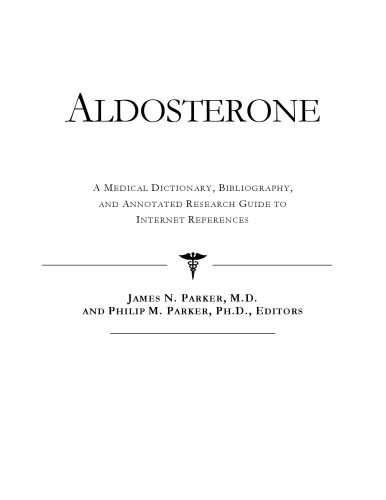 خرید و دانلود نسخه کامل کتاب Aldosterone – A Medical Dictionary, Bibliography, and Annotated Research Guide to Internet References