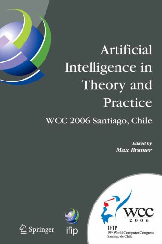 خرید و دانلود نسخه کامل کتاب Artificial Intelligence in Theory and Practice: IFIP 19th World Computer Congress, TC-12 IFIP AI 2006 Stream, August 21-24, 2006, Santiago, Chile