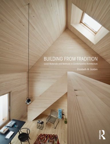 خرید و دانلود نسخه کامل کتاب Building from Tradition: Local Materials and Methods in Contemporary Architecture