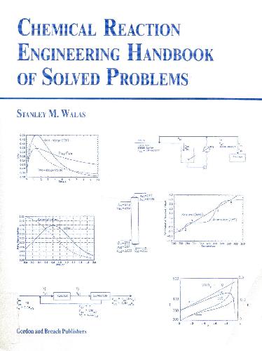 خرید و دانلود نسخه کامل کتاب Chemical Reaction Engineering Handbook of Solved Problems