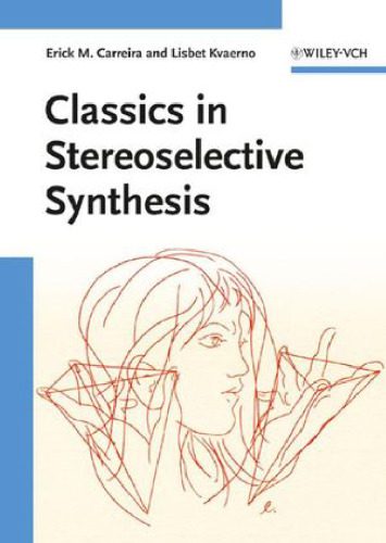 خرید و دانلود نسخه کامل کتاب Classics In Stereoselective Synthesis