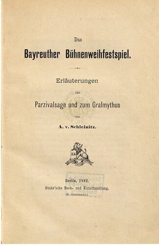 خرید و دانلود نسخه کامل کتاب Das Bayreuther Bühnenweihfestspiel. Erläuterungen zur Parzivalsage und zum Gralmythus