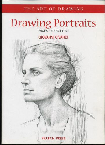 خرید و دانلود نسخه کامل کتاب Drawing Portraits: Faces and Figures (The Art of Drawing)