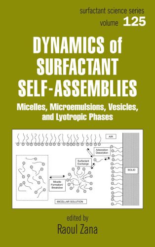 خرید و دانلود نسخه کامل کتاب Dynamics of Surfactant Self-Assemblies: Micelles, Microemulsions, Vesicles and Lyotropic Phases (Surfactant Science)