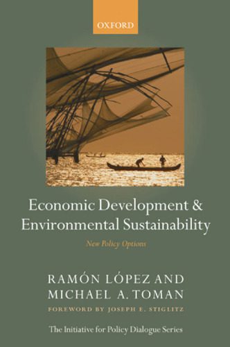 خرید و دانلود نسخه کامل کتاب Economic Development and Environmental Sustainability: New Policy Options (Initiative for Policy Dialogue)