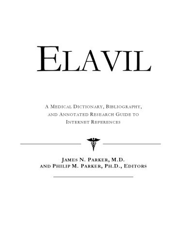 خرید و دانلود نسخه کامل کتاب Elavil: A Medical Dictionary, Bibliography, And Annotated Research Guide To Internet References