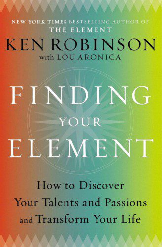خرید و دانلود نسخه کامل کتاب Finding Your Element: How to Discover Your Talents and Passions and Transform Your Life