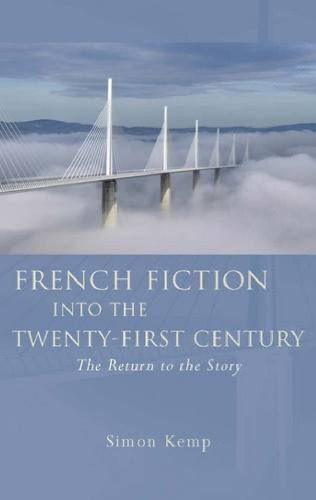 خرید و دانلود نسخه کامل کتاب French Fiction into the Twenty-First Century: The Return to the Story (French and Francophone Studies)
