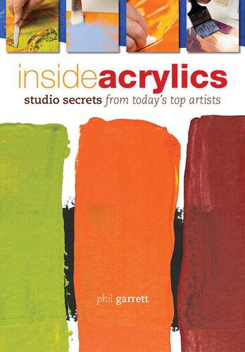 خرید و دانلود نسخه کامل کتاب Inside Acrylics: Studio Secrets From Today’s Top Artists