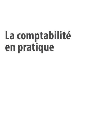 خرید و دانلود نسخه کامل کتاب La comptabilité en pratique : Des écritures comptables à l’interprétation des comptes annuels