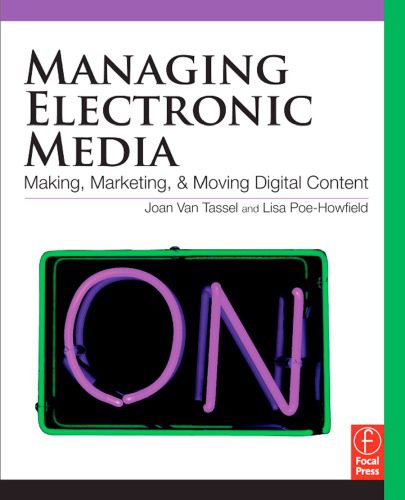 خرید و دانلود نسخه کامل کتاب Managing Electronic Media: Making, Marketing, and Moving Digital Content