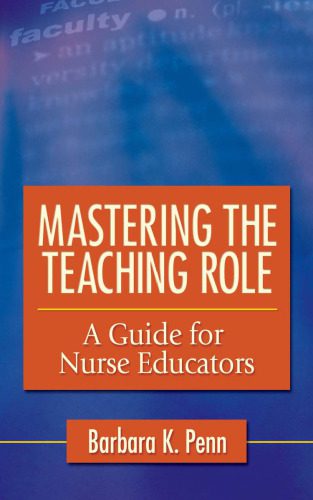 خرید و دانلود نسخه کامل کتاب Mastering the Teaching Role: A Guide for Nurse Educators