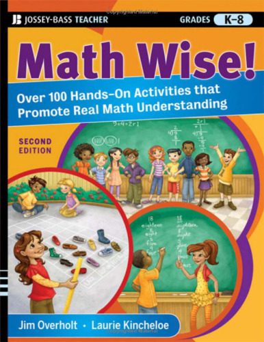 خرید و دانلود نسخه کامل کتاب Math Wise! Over 100 Hands-On Activities that Promote Real Math Understanding, Grades K-8 (Jossey-Bass Teacher)