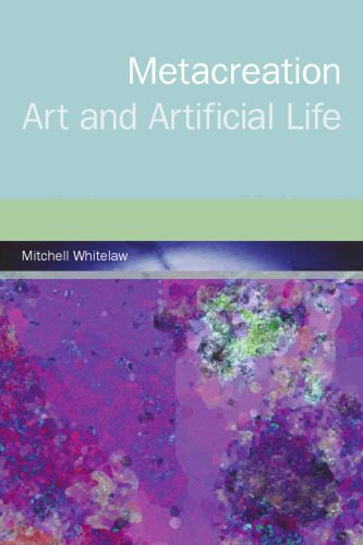 خرید و دانلود نسخه کامل کتاب Metacreation: Art and Artificial Life