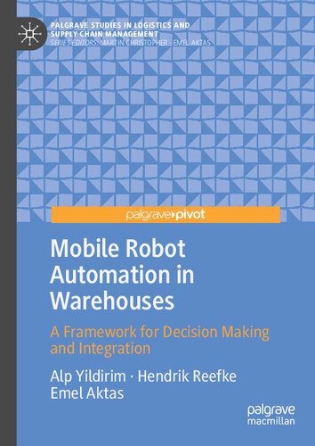خرید و دانلود نسخه کامل کتاب Mobile Robot Automation in Warehouses: A Framework for Decision Making and Integration