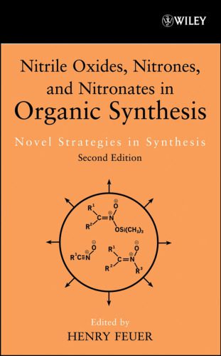 خرید و دانلود نسخه کامل کتاب Nitrile Oxides, Nitrones & Nitronates in Organic Synthesis: Novel Strategies in Synthesis