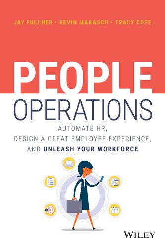 خرید و دانلود نسخه کامل کتاب People Operations: Automate HR, Design a Great Employee Experience, and Unleash Your Workforce