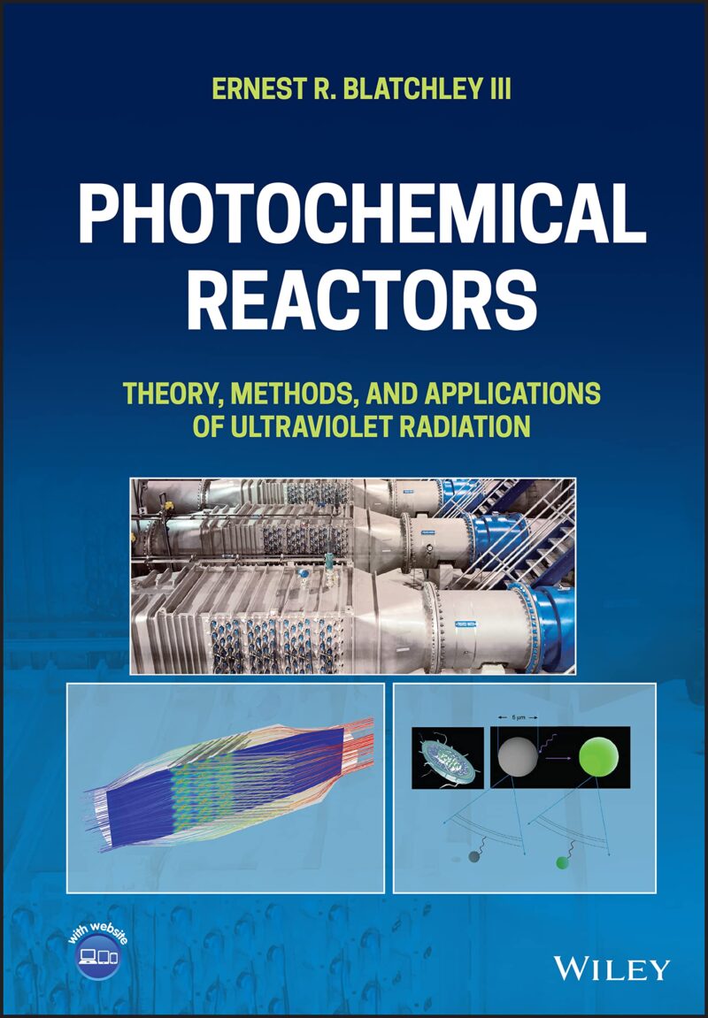 خرید و دانلود نسخه کامل کتاب Photochemical Reactors: Theory, Methods, and Applications of Ultraviolet Radiation
