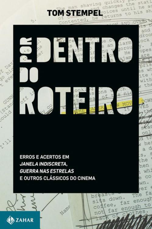 خرید و دانلود نسخه کامل کتاب Por dentro do roteiro: Erros e acertos em Janela indiscreta, Guerra nas estrelas e outros clássicos do cinema