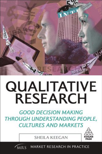 خرید و دانلود نسخه کامل کتاب Qualitative Research: Good Decision Making through Understanding People, Cultures and Markets (Market Research in Practice)