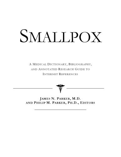 خرید و دانلود نسخه کامل کتاب Smallpox – A Medical Dictionary, Bibliography, and Annotated Research Guide to Internet References