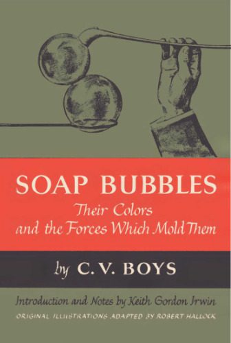 خرید و دانلود نسخه کامل کتاب Soap Bubbles: Their Colors and Forces Which Mold Them