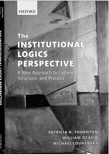 خرید و دانلود نسخه کامل کتاب The Institutional Logics Perspective: A New Approach to Culture, Structure and Process