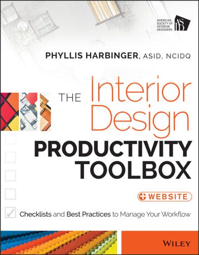 خرید و دانلود نسخه کامل کتاب The Interior Design Productivity Toolbox: Checklists and Best Practices to Manage Your Workflow