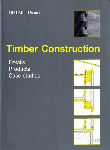 خرید و دانلود نسخه کامل کتاب Timber Construction: Details, Products, Case Studies