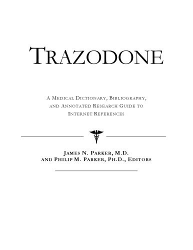 خرید و دانلود نسخه کامل کتاب Trazodone – A Medical Dictionary, Bibliography, and Annotated Research Guide to Internet References