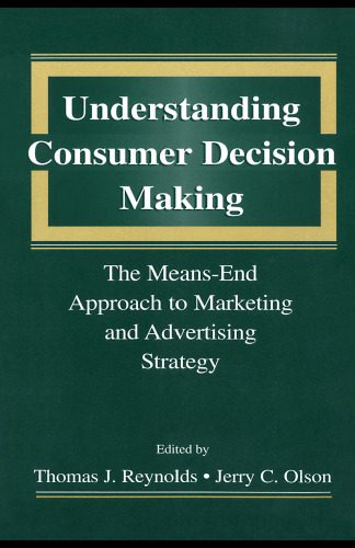 خرید و دانلود نسخه کامل کتاب Understanding Consumer Decision Making: The Means-end Approach To Marketing and Advertising Strategy