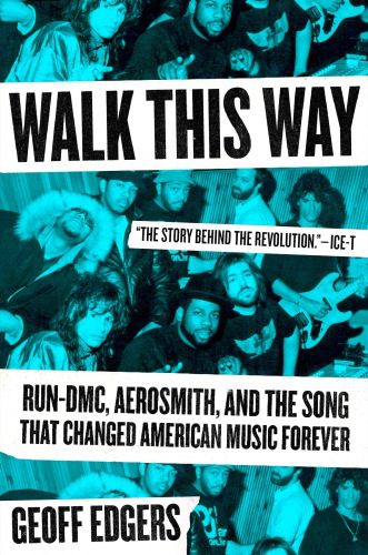خرید و دانلود نسخه کامل کتاب Walk This Way : Run-DMC, Aerosmith, and the Song that Changed American Music Forever