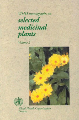 خرید و دانلود نسخه کامل کتاب WHO Monographs on Selected Medicinal Plants: Volume 2 (Who Monographs on Selected Medicinal Plants)