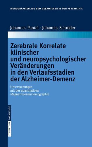 خرید و دانلود نسخه کامل کتاب Zerebrale Korrelate klinischer und neuropsychologischer Veranderungen in den Verlaufsstadien der Alzheimer Demenz – Untersuchungen mit der Quantitativen MRT – Monographien aus dem Gesamtgebiete der Psychiatrie Band 111