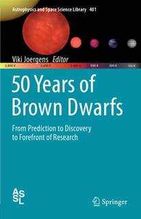 دانلود کتاب 50 Years of Brown Dwarfs: From Prediction to Discovery Forefront Research